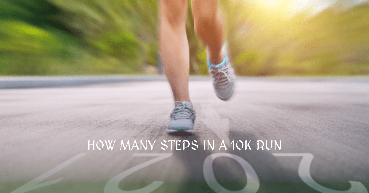 how many steps in a 10k run
