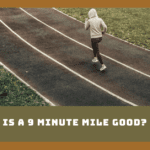 Is A 9 Minute Mile Good?